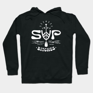 Indy SUP Bitches (white ink) Hoodie